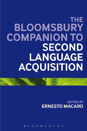 The Bloomsbury Companion To Second Language Acquisition Ernesto Macaro Editor