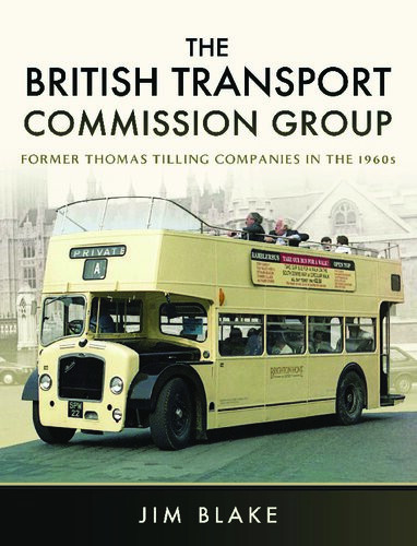 The British Transport Commission Group Former Thomas Tilling Companies In The 1960s Jim Blake