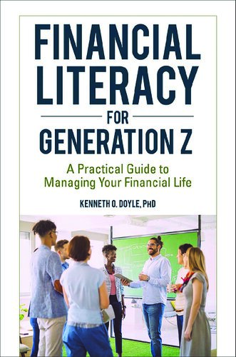 Financial Literacy For Generation Z A Practical Guide To Managing Your Financial Life Kenneth O Doyle
