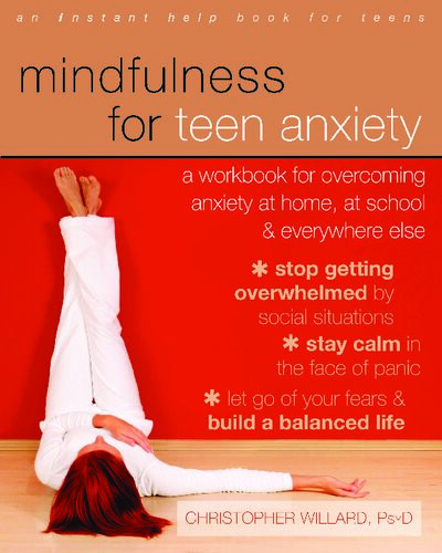 The Mindfulness And Acceptance Workbook For Teen Anxiety A Workbook For Overcoming Anxiety At Home At School And Everywhere Else Sheri L Turrell