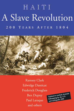 Haiti A Slave Revolution 200 Years After 1804 Updated Kim Ives Pat Chin Greg Dunkel Sara Flounders