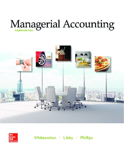 Managerial Accounting 4th Edition Stacey M Whitecotton Robert Libby