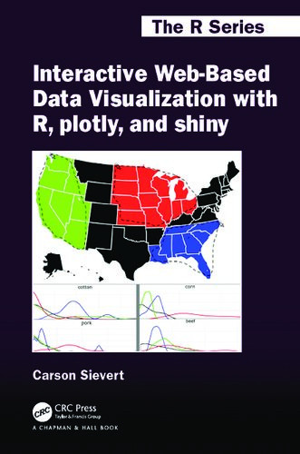 Interactive Webbased Data Visualization With R Plotly And Shiny 1st Edition Carson Sievert