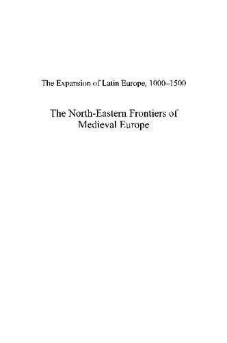 The Northeastern Frontiers Of Medieval Europe The Expansion Of Latin Christendom In The Baltic Lands Alan V Murray