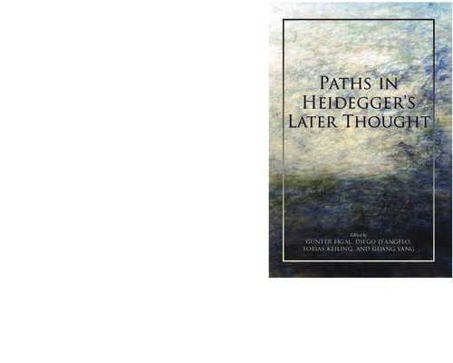 Paths In Heideggers Later Thought Günter Figal Diego Dangelo