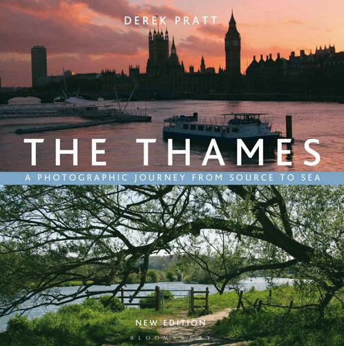 The Thames A Photographic Journey From Source To Sea Derek Pratt