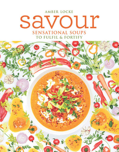 Savour Sensational Soups To Fulfil Fortify Amber Locke