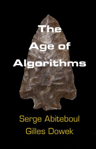 The Age Of Algorithms Serge Abiteboul Gilles Dowek