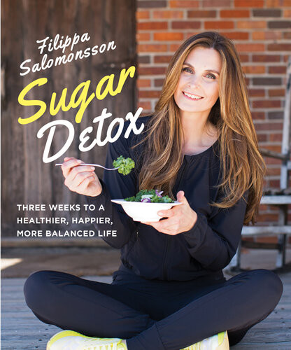 Sugar Detox Three Weeks To A Healthier Happier More Balanced Life Filippa Salomonsson