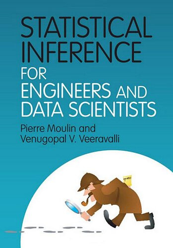 Statistical Inference For Engineers And Data Scientists Pierre Moulin Venugopal V Veeravalli