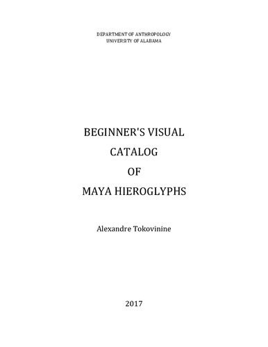Beginnerss Visual Catalog Of Maya Hieroglyphs Alexandre Tokovinine