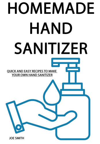 Homemade Hand Sanitizer Quick And Easy Recipes To Make Your Own Hand Sanitizer For Everyone Smith