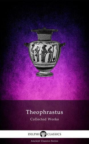 Delphi Collected Works Of Theophrastus Theophrastus Author