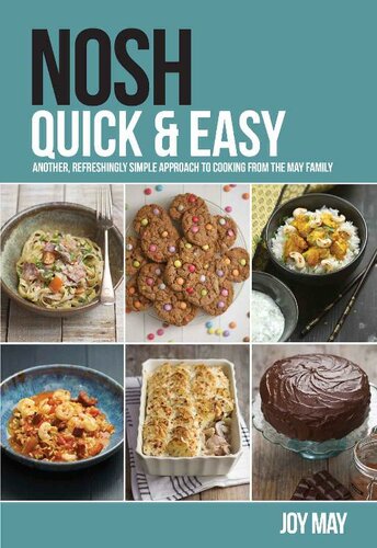 Nosh Quick Easy Another Refreshingly Simple Approach To Cooking From The Nosh Family Joy May