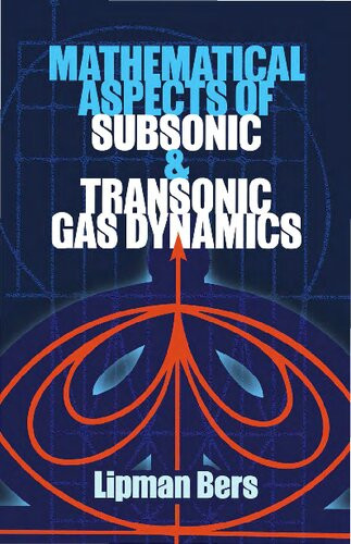 Mathematical Aspects Of Subsonic And Transonic Gas Dynamics Bers L