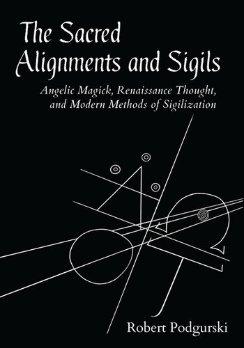 The Sacred Alignments And Sigils Robert Podgurski