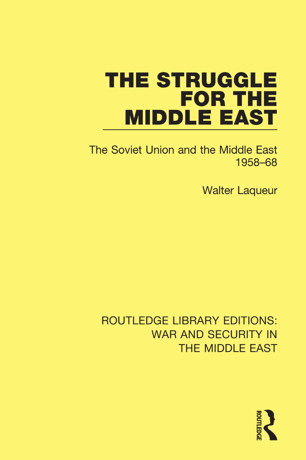 The Struggle For The Middle East The Soviet Union And The Middle East 195868 Walter Laqueur