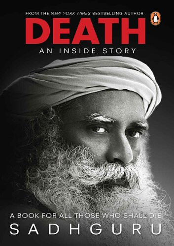 Death An Inside Story A Book For All Those Who Shall Die Sadhguru