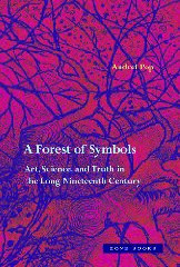 A Forest Of Symbols Art Science And Truth In The Long Nineteenth Century Andrei Pop