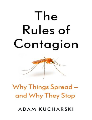 The Rules Of Contagion Why Things Spread And Why They Stop Adam Kucharski Francesca Barrie