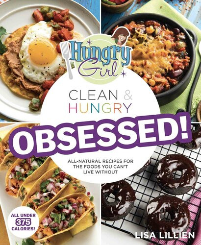 Hungry Girl Clean Hungry Obsessed Lisa Lillien