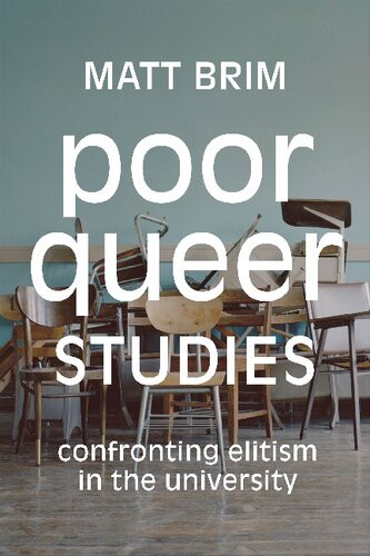 Poor Queer Studies Confronting Elitism In The University Matt Brim