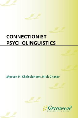 Connectionist Psycholinguistics Morten H Christiansen Editor