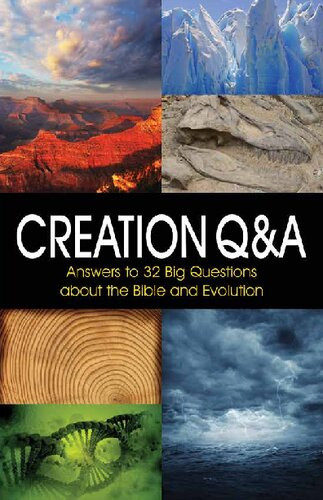 Creation Qa Answers To 32 Big Questions About The Bible And Evolution Institute For Creation Research