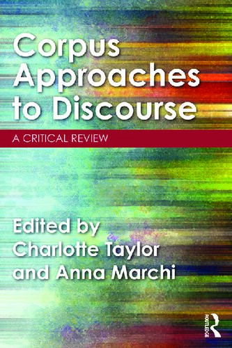 Corpus Approaches To Discourse A Critical Review Charlotte Taylor Anna Marchi