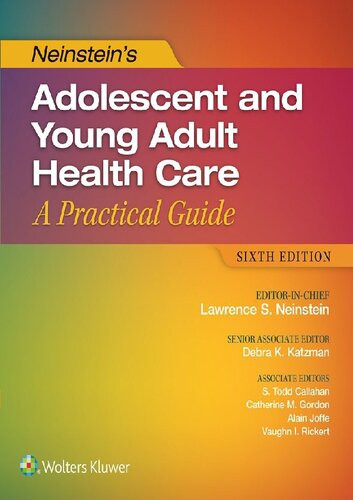 Neinsteins Adolescent And Young Adult Health Care A Practical Guide 6th Edition Lawrence S Neinstein Debra K