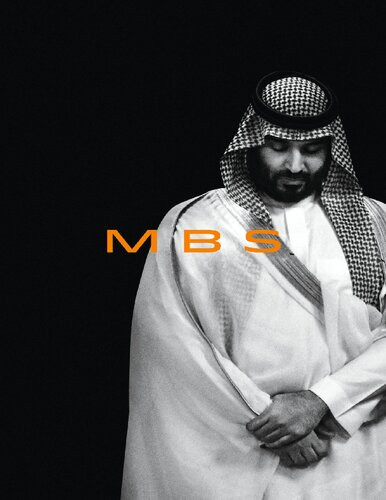 Mbs The Rise To Power Of Mohammed Bin Salman 1st Edition Ben Hubbard