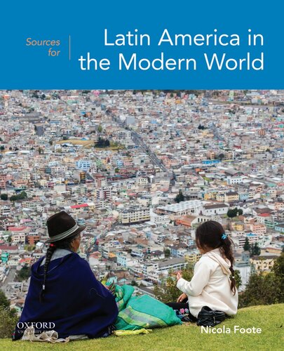 Sources For Latin America In The Modern World Nicola Foote