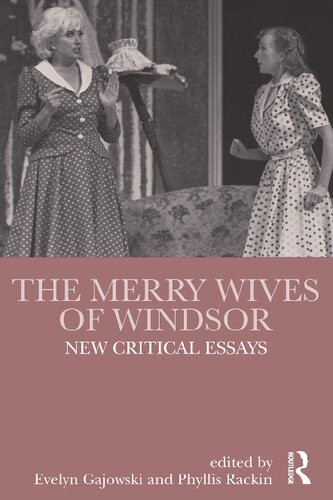 The Merry Wives Of Windsor New Critical Essays 1st Edition Evelyn Gajowski
