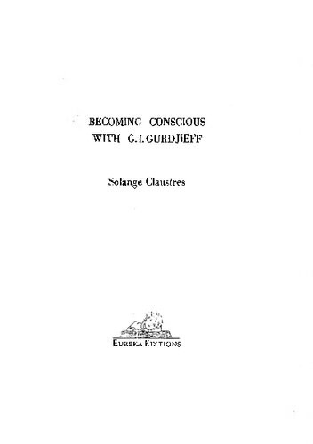Becoming Conscious With G I Gurdjieff Solange Claustres