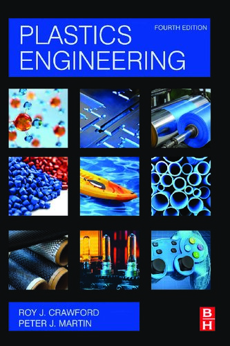 Plastics Engineering 4th Edition Roy James Crawford Patrick J Martin