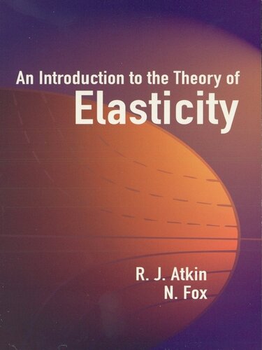 An Introduction To The Theory Of Elasticity Atkin R J Fox