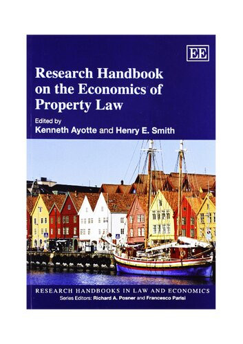 Research Handbook On The Economics Of Property Law Kenneth Michael Ayotte Henry E Smith