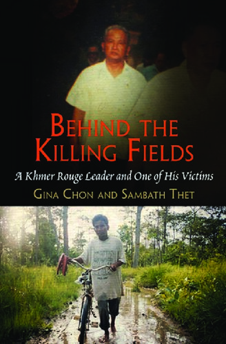 Behind The Killing Fields A Khmer Rouge Leader And One Of His Victims Gina Chon Sambath Thet