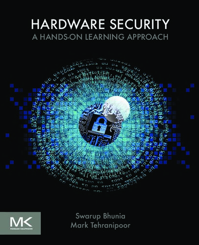 Hardware Security A Handson Learning Approach 1st Edition Mark Tehranipoor
