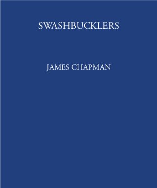 Swashbucklers The Costume Adventure Series 1st Edition James Chapman