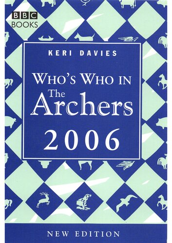Whos Who In The Archers 2006 2006 Ed Keri Davies