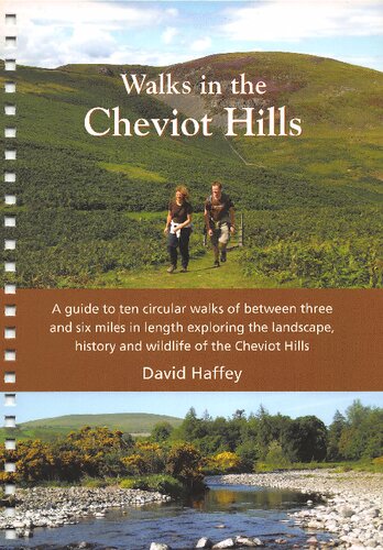 Walks In The Cheviot Hills A Guide To Ten Walks Of Between Three And Six Miles In Length Exploring The Cheviot Hills In Northumberland 2nd Revised David Haffey