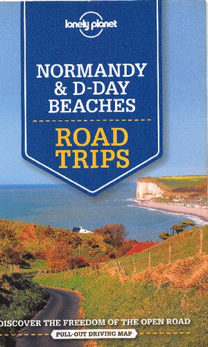 Lonely Planet Normandy Dday Beaches Road Trips Travel Guide 1st Edition Lonely Planet