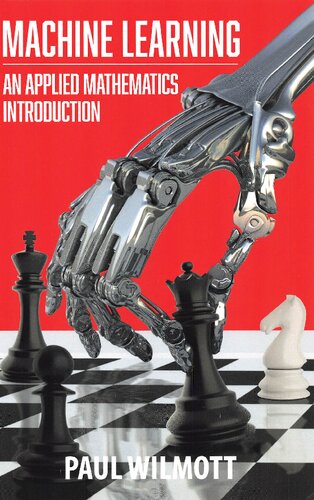 Machine Learning An Applied Mathematics Introduction Paul Wilmott