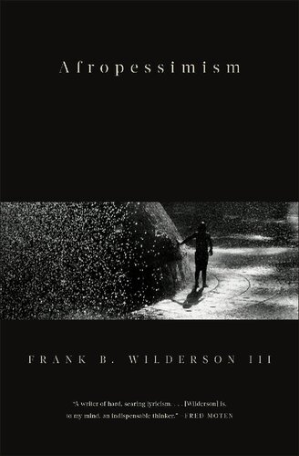 Afropessimism 1st Edition Frank B Wilderson Iii