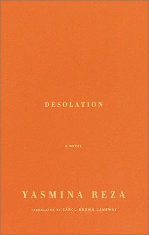 Desolation 1st American Ed Yasmina Reza Carol Brown Janeway