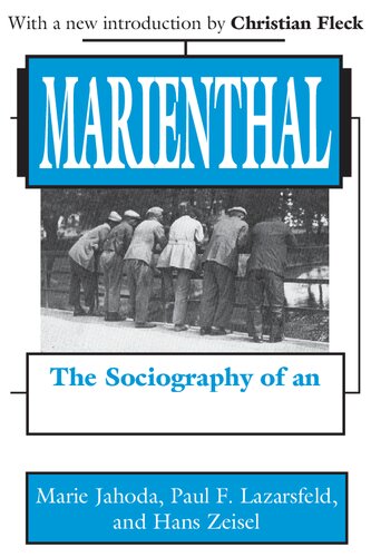 Marienthal The Sociography Of An Unemployed Community Marie Jahoda