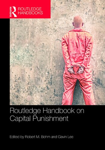 Routledge Handbook On Capital Punishment Routledge Handbooks 1st Edition Robert M Bohm Editor