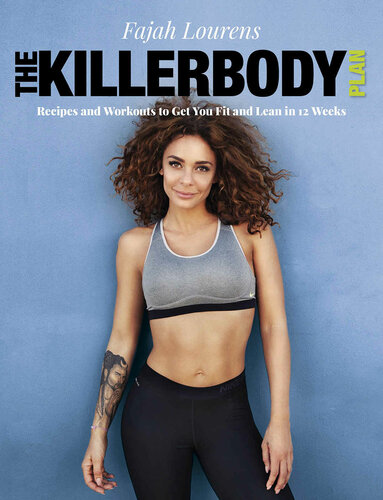 The Killerbody Plan Recipes And Workouts To Get Lean In 12 Weeks Fajah Lourens