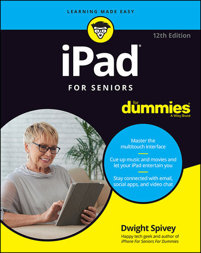 Ipad For Seniors For Dummies 12th Edition Dwight Spivey